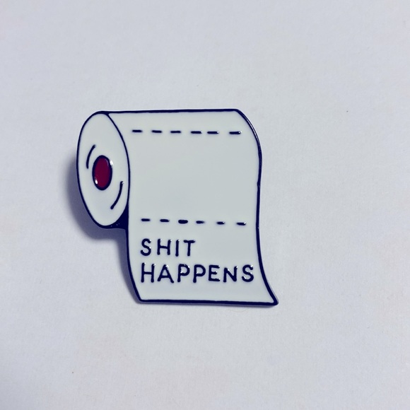 COPY - A roll of toilet paper pin with “ SHIT HAPPENS” on it - Picture 2 of 3